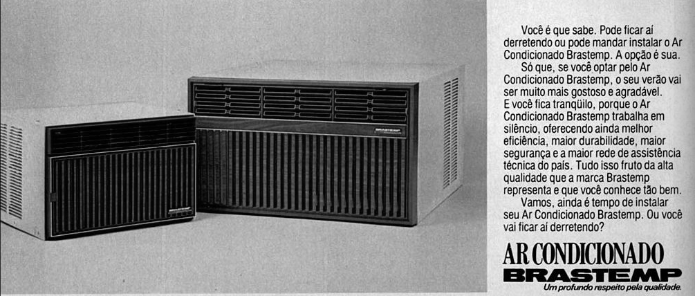 Já esta propaganda anuncia o modelo de ar-condicionado da Brastemp em 1980